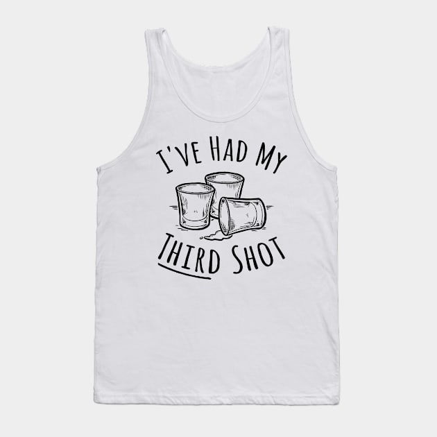 I've had my THIRD shot (COVID Vaccine booster!) Tank Top by UselessRob